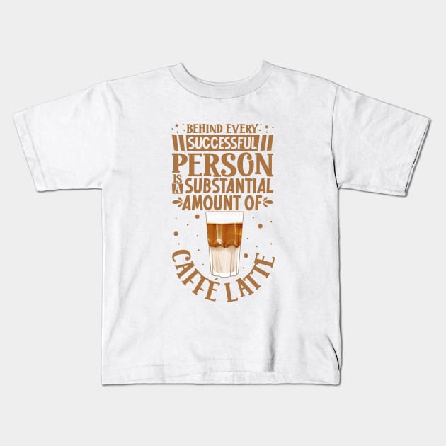 Successful only with Caffè Latte Kids T-Shirt by Modern Medieval Design